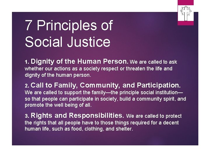 7 Principles of Social Justice 1. Dignity of the Human Person. We are called 7 Principles of Social Justice 1. Dignity of the Human Person. We are called