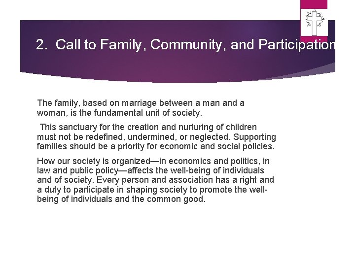 2. Call to Family, Community, and Participation The family, based on marriage between a 2. Call to Family, Community, and Participation The family, based on marriage between a
