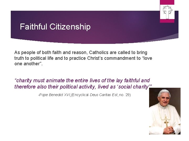 Faithful Citizenship As people of both faith and reason, Catholics are called to bring Faithful Citizenship As people of both faith and reason, Catholics are called to bring