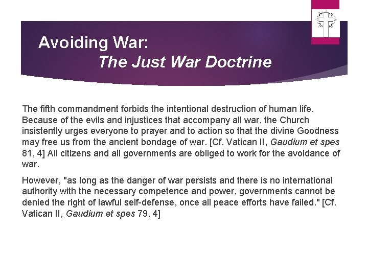 Avoiding War: The Just War Doctrine The fifth commandment forbids the intentional destruction of Avoiding War: The Just War Doctrine The fifth commandment forbids the intentional destruction of