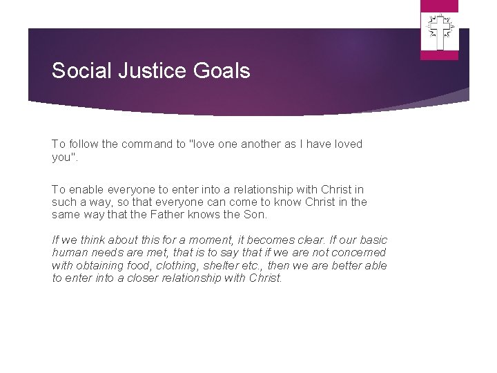 Social Justice Goals To follow the command to "love one another as I have Social Justice Goals To follow the command to "love one another as I have