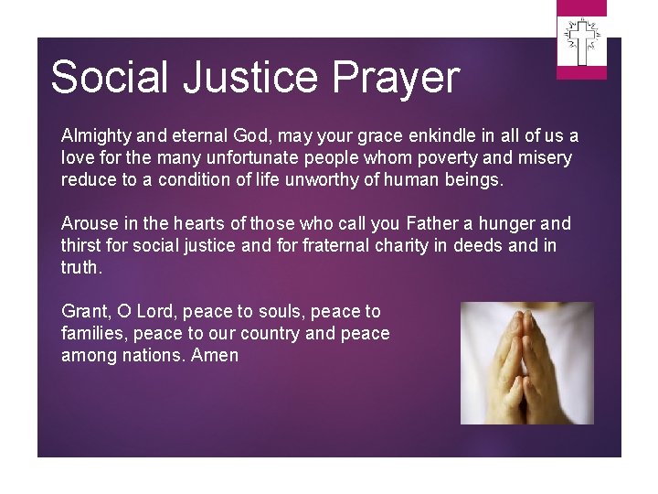 Social Justice Prayer Almighty and eternal God, may your grace enkindle in all of Social Justice Prayer Almighty and eternal God, may your grace enkindle in all of