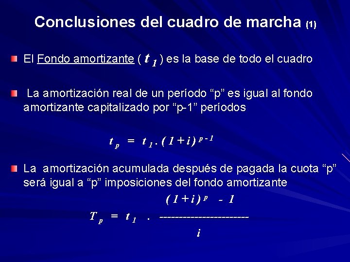 Conclusiones del cuadro de marcha (1) El Fondo amortizante ( t 1 ) es