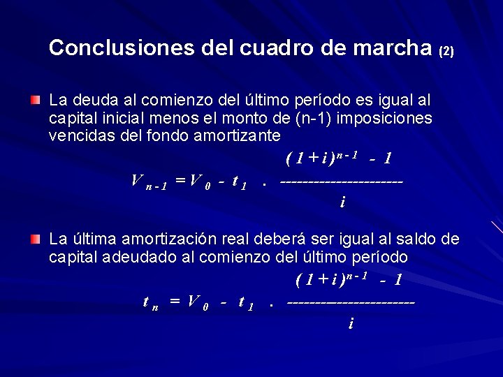 Conclusiones del cuadro de marcha (2) La deuda al comienzo del último período es