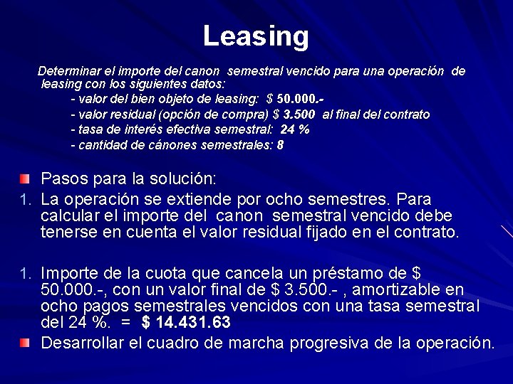 Leasing Determinar el importe del canon semestral vencido para una operación de leasing con