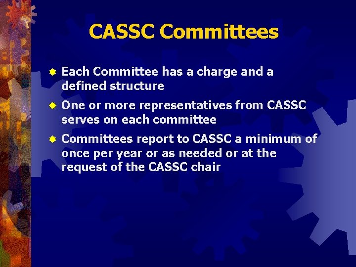 CASSC Committees ® Each Committee has a charge and a defined structure ® One CASSC Committees ® Each Committee has a charge and a defined structure ® One