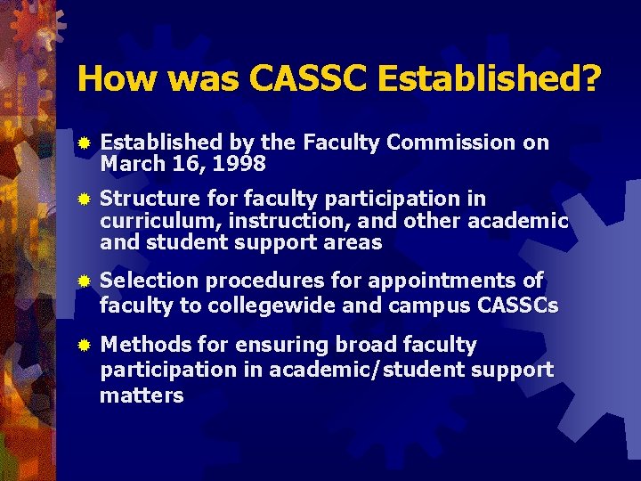 How was CASSC Established? ® Established by the Faculty Commission on March 16, 1998