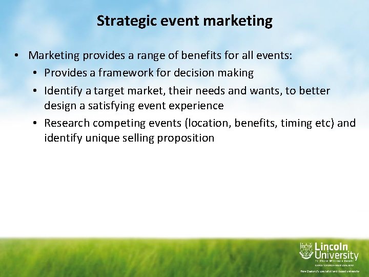 Strategic event marketing • Marketing provides a range of benefits for all events: •