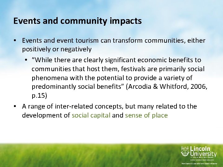 Events and community impacts • Events and event tourism can transform communities, either positively