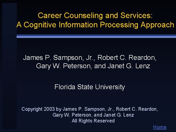 Career Counseling and Services: A Cognitive Information Processing Approach James P. Sampson, Jr. , Career Counseling and Services: A Cognitive Information Processing Approach James P. Sampson, Jr. ,