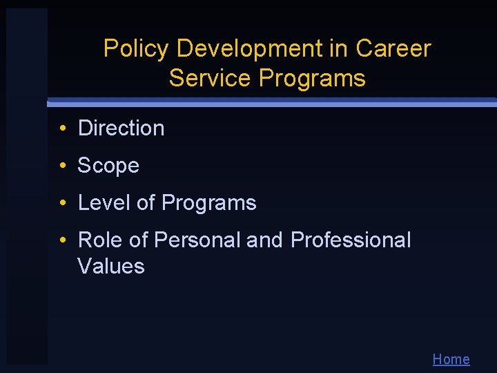 Policy Development in Career Service Programs • Direction • Scope • Level of Programs