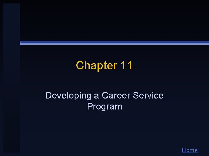 Chapter 11 Developing a Career Service Program Home 