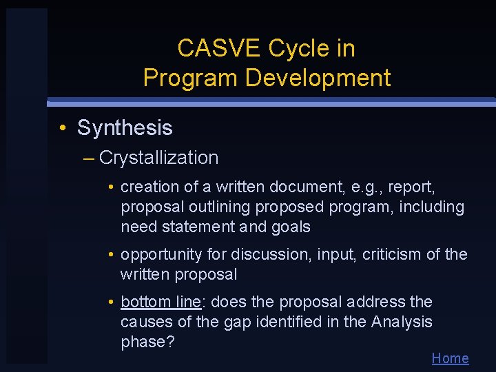CASVE Cycle in Program Development • Synthesis – Crystallization • creation of a written CASVE Cycle in Program Development • Synthesis – Crystallization • creation of a written