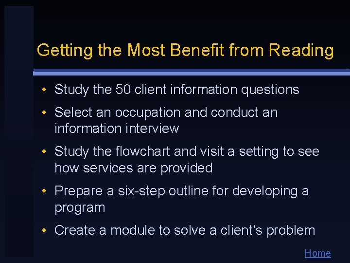 Getting the Most Benefit from Reading • Study the 50 client information questions •