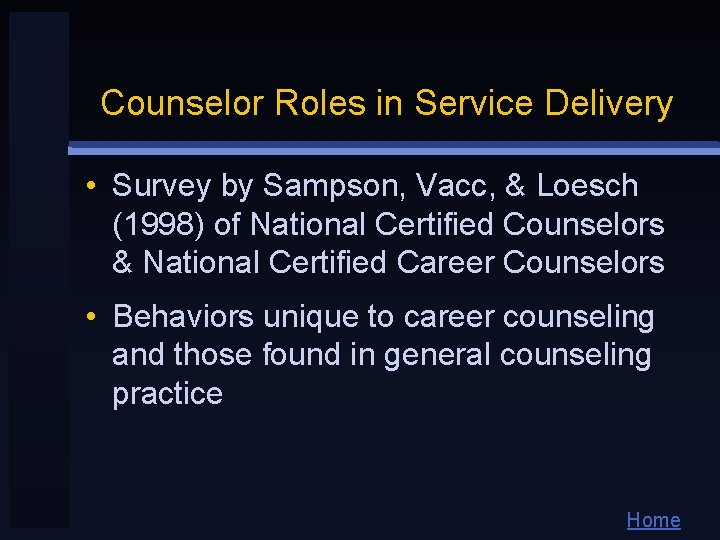 Counselor Roles in Service Delivery • Survey by Sampson, Vacc, & Loesch (1998) of