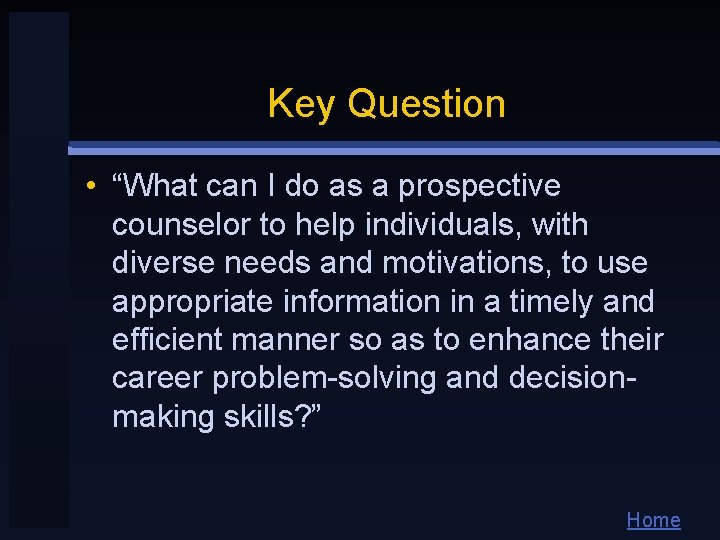 Key Question • “What can I do as a prospective counselor to help individuals, Key Question • “What can I do as a prospective counselor to help individuals,