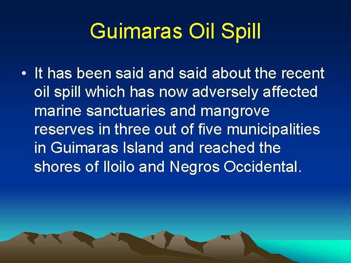 Guimaras Oil Spill • It has been said and said about the recent oil