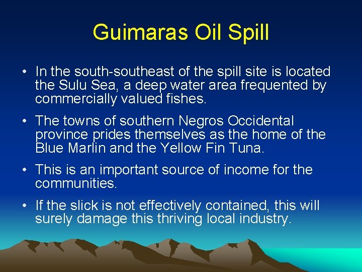Guimaras Oil Spill • In the south-southeast of the spill site is located the