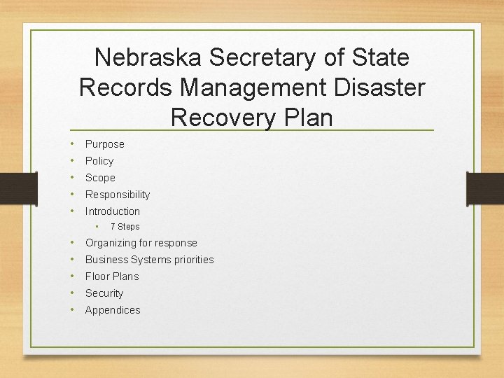 Nebraska Secretary of State Records Management Disaster Recovery Plan • • • Purpose • Nebraska Secretary of State Records Management Disaster Recovery Plan • • • Purpose •