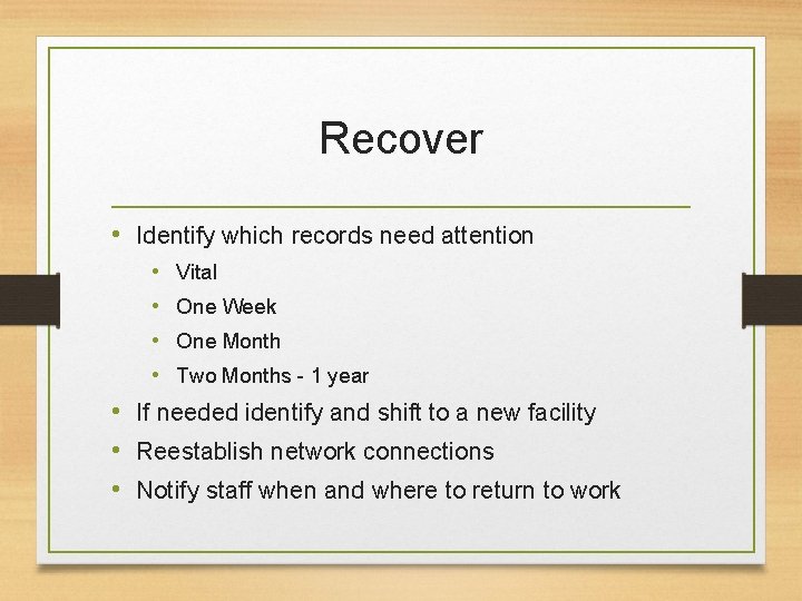 Recover • Identify which records need attention • • Vital One Week One Month Recover • Identify which records need attention • • Vital One Week One Month