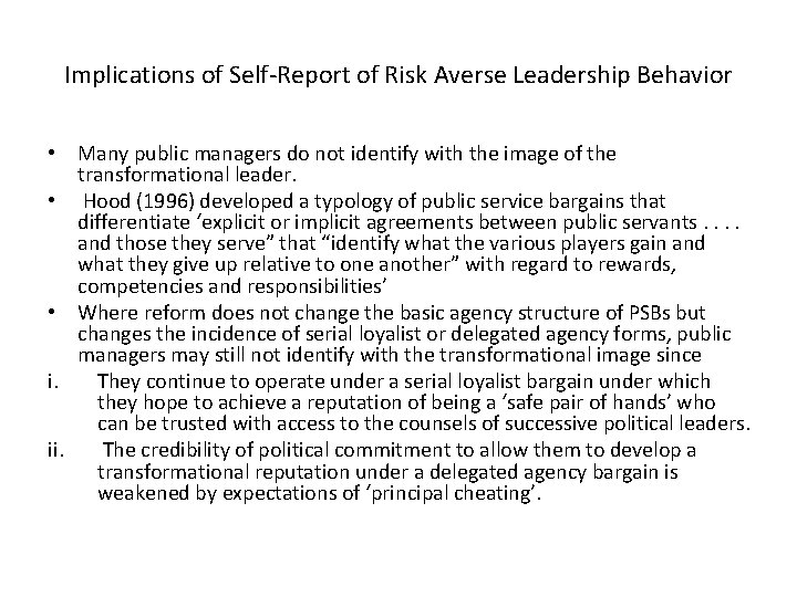 Implications of Self-Report of Risk Averse Leadership Behavior • Many public managers do not