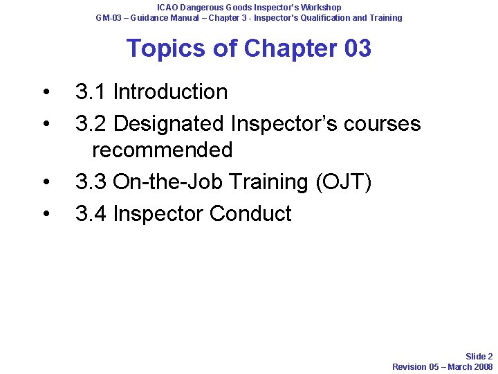 ICAO Dangerous Goods Inspector’s Workshop GM-03 – Guidance Manual – Chapter 3 - Inspector's