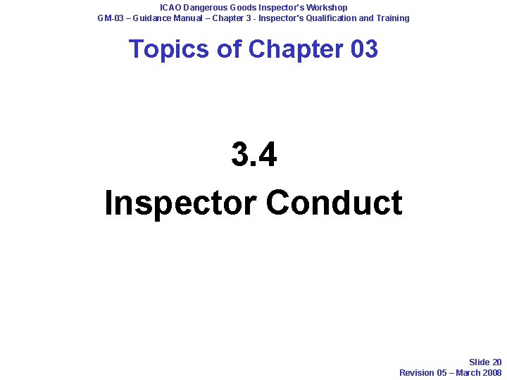 ICAO Dangerous Goods Inspector’s Workshop GM-03 – Guidance Manual – Chapter 3 - Inspector's