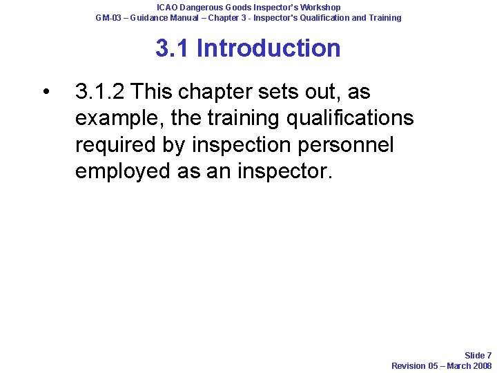 ICAO Dangerous Goods Inspector’s Workshop GM-03 – Guidance Manual – Chapter 3 - Inspector's