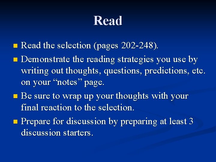Read the selection (pages 202 -248). n Demonstrate the reading strategies you use by