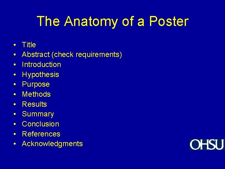 The Anatomy of a Poster • • • Title Abstract (check requirements) Introduction Hypothesis