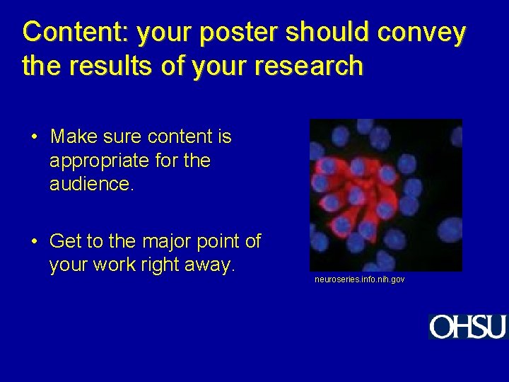 Content: your poster should convey the results of your research • Make sure content