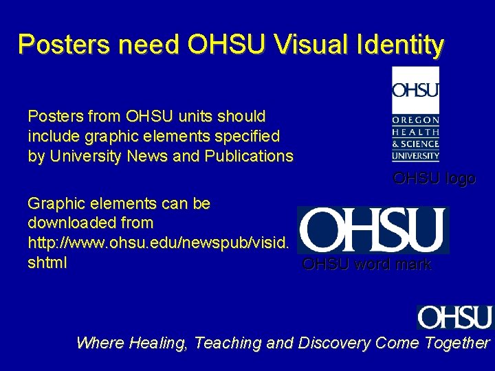 Posters need OHSU Visual Identity Posters from OHSU units should include graphic elements specified