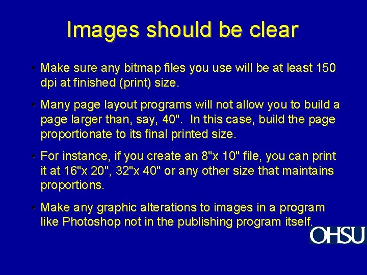 Images should be clear • Make sure any bitmap files you use will be