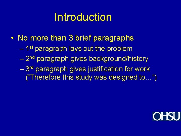 Introduction • No more than 3 brief paragraphs – 1 st paragraph lays out