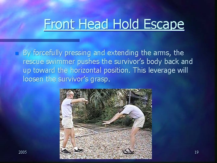 Front Head Hold Escape n By forcefully pressing and extending the arms, the rescue