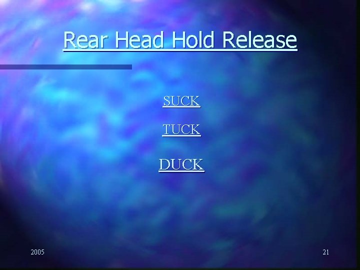 Rear Head Hold Release SUCK TUCK DUCK 2005 21 