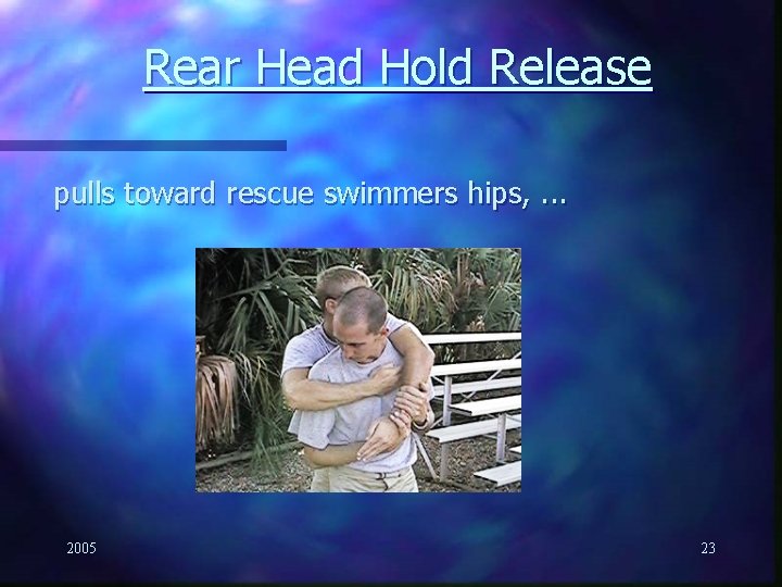 Rear Head Hold Release pulls toward rescue swimmers hips, . . . 2005 23