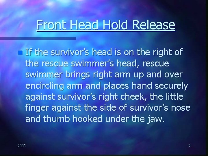 Front Head Hold Release n If the survivor’s head is on the right of