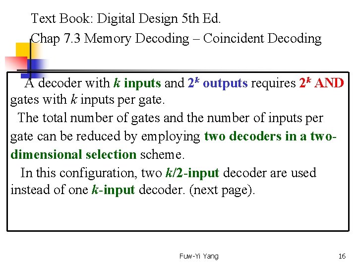  Text Book: Digital Design 5 th Ed. Chap 7. 3 Memory Decoding –
