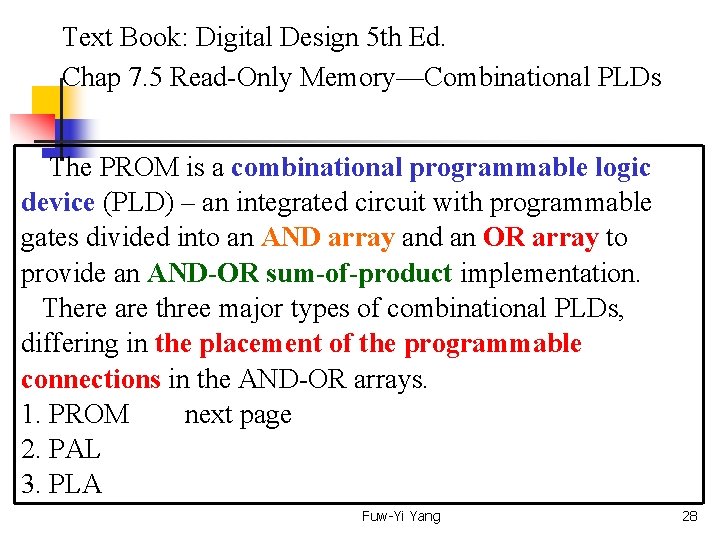  Text Book: Digital Design 5 th Ed. Chap 7. 5 Read-Only Memory—Combinational PLDs
