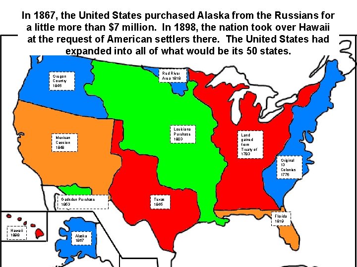 In 1867, the United States purchased Alaska from the Russians for a little more In 1867, the United States purchased Alaska from the Russians for a little more