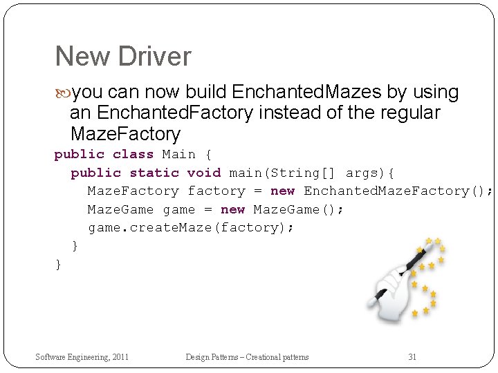 New Driver you can now build Enchanted. Mazes by using an Enchanted. Factory instead