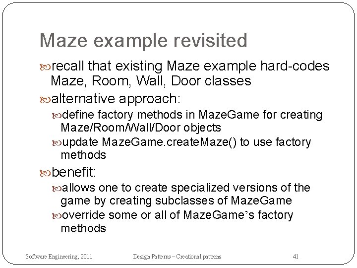 Maze example revisited recall that existing Maze example hard-codes Maze, Room, Wall, Door classes