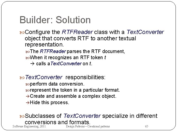 Builder: Solution Configure the RTFReader class with a Text. Converter object that converts RTF