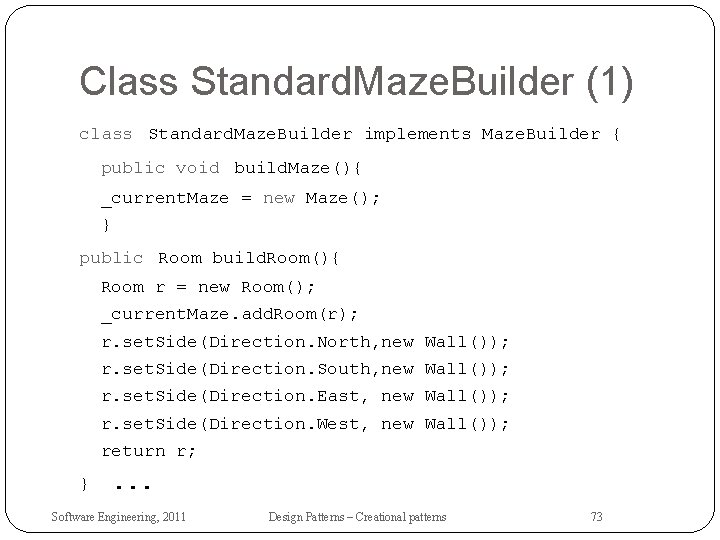 Class Standard. Maze. Builder (1) class Standard. Maze. Builder implements Maze. Builder { public