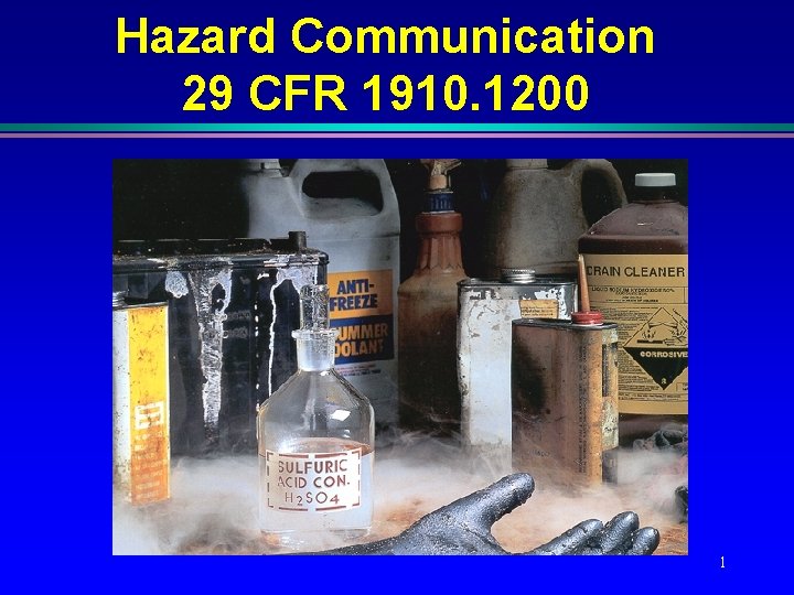 Hazard Communication 29 CFR 1910. 1200 1 Hazard Communication 29 CFR 1910. 1200 1