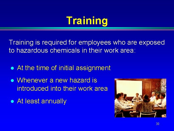 Training is required for employees who are exposed to hazardous chemicals in their work Training is required for employees who are exposed to hazardous chemicals in their work