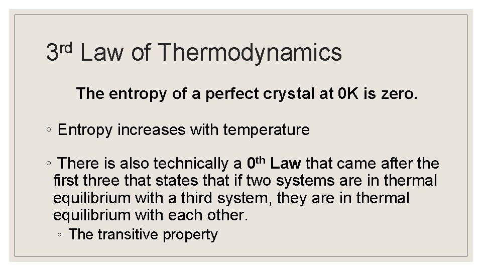 rd 3 Law of Thermodynamics The entropy of a perfect crystal at 0 K