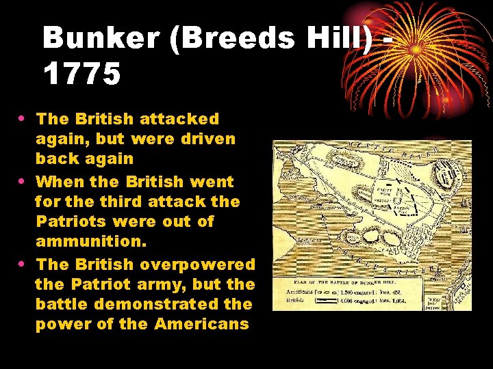 Bunker (Breeds Hill) 1775 • The British attacked again, but were driven back again