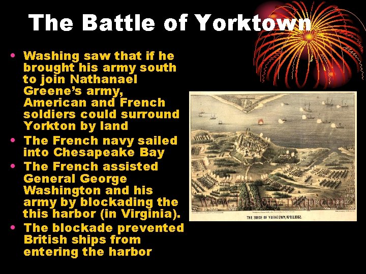 The Battle of Yorktown • Washing saw that if he brought his army south